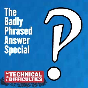 4: The Badly Phrased Answer Special